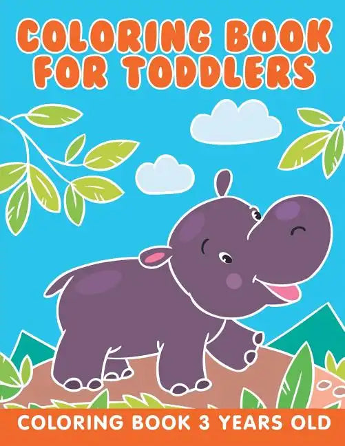 Coloring Book for Toddlers: Coloring Book 3 Years Old - Paperback