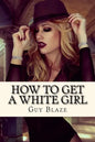 How To Get A White Girl - Paperback
