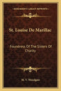 St. Louise de Marillac: Foundress of the Sisters of Charity - Paperback
