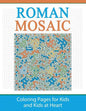 Roman Mosaic: Coloring Pages for Kids and Kids at Heart - Paperback