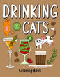 Drinking Cats Coloring Book: An Adult Coloring Book with Many Coffee and Drinks Recipes, Super Cute with a Pussycat - Paperback