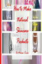 How to Make Natural Skincare Products - Paperback