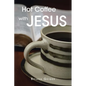 Hot Coffee with JESUS - Paperback