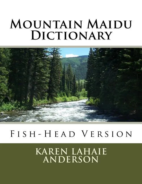 Mountain Maidu Dictionary: Fish-Head Version - Paperback