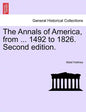 The Annals of America, from ... 1492 to 1826. Second edition. - Paperback