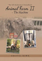 Animal Farm Ii - the Machine: The Self Authoring of Animalkind - Hardcover