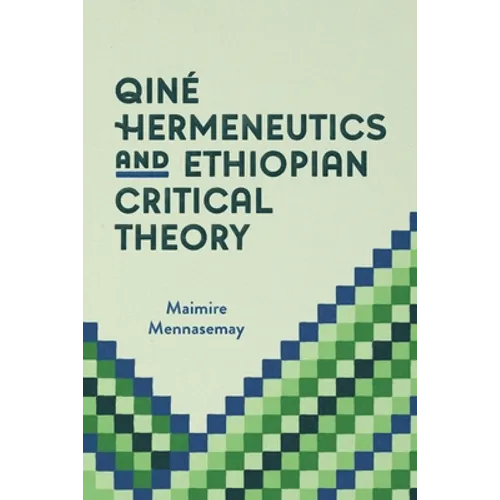Qiné Hermeneutics and Ethiopian Critical Theory - Paperback