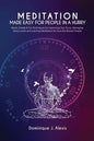 Meditation Made Easy For People In a Hurry: Quick, Simple & Fun Techniques for Improving Your Focus, Managing Stress Levels and Learning Meditation fo - Paperback
