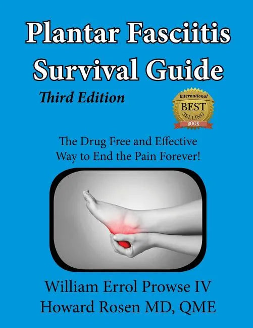 Plantar Fasciitis Survival Guide: The Ultimate Program to Beat Plantar Fasciitis! - Paperback