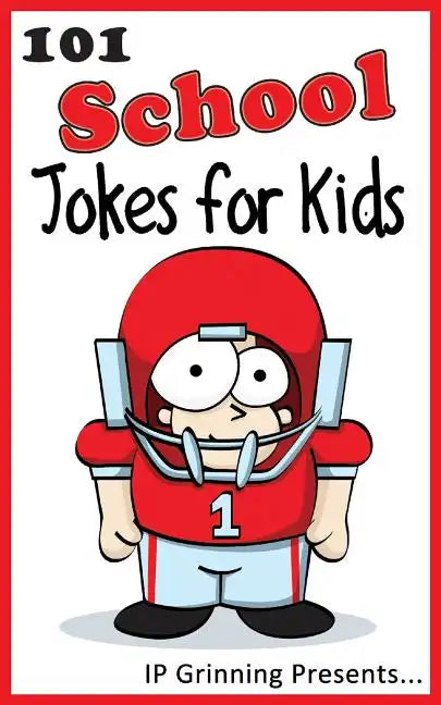 101 School Jokes for Kids: Joke Books for Kids - Paperback