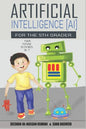 Artificial Intelligence for the 5th Grader: Your Future Depends On It - Paperback