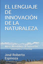 El Lenguaje de Innovación de la Naturaleza: Nueva Metodología de Innovación Sistemática y Efectiva - Paperback