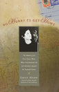 No Hurry to Get Home: The Memoir of the New Yorker Writer Whose Unconventional Life and Adventures Spanned the Century - Paperback