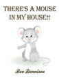 There's a Mouse in My House!! - Hardcover
