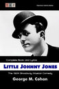 Little Johnny Jones: The 1904 Broadway Musical Comedy: Complete Book and Lyrics - Paperback