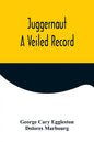 Juggernaut: A Veiled Record - Paperback