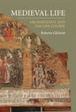 Medieval Life: Archaeology and the Life Course - Paperback
