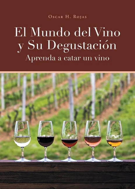 El Mundo del Vino y Su Degustación Aprenda a Catar un Vino - Paperback