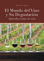 El Mundo del Vino y Su Degustación Aprenda a Catar un Vino - Paperback