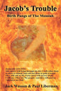 Jacob's Trouble: Birth Pangs of the Messiah - Paperback