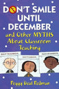 Don't Smile Until December, and Other Myths About Classroom Teaching - Paperback