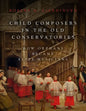 Child Composers in the Old Conservatories: How Orphans Became Elite Musicians - Hardcover