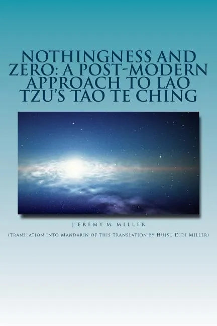 Nothingness and Zero: A Post-Modern Approach to Lao Tzu's Tao te Ching - Paperback