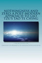 Nothingness and Zero: A Post-Modern Approach to Lao Tzu's Tao te Ching - Paperback