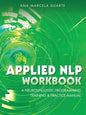 Applied NLP Workbook: A Neurolinguistic Programming Training & Practice Manual - Paperback