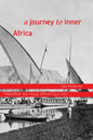A Journey to Inner Africa - Paperback