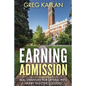 Earning Admission: Real Strategies for Getting into Highly Selective Colleges - Paperback