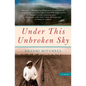 Under This Unbroken Sky - Paperback