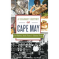 A Culinary History of Cape May: Salt Oysters, Beach Plums & Cabernet Franc - Hardcover
