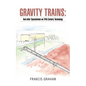 Gravity Trains: And Other Speculations on 24Th Century Technology - Paperback