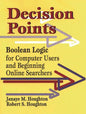 Decision Points: Boolean Logic for Computer Users and Beginning Online Searchers - Paperback