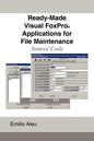 Ready-Made Visual FoxPro Applications for File Maintenance: Source Code - Paperback