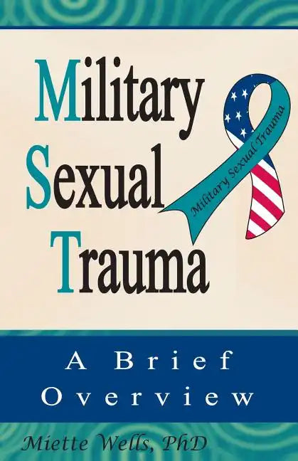 Military Sexual Trauma: A Brief Overview - Paperback