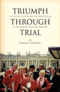 Triumph Through Trial: The Untold Story Behind the Cannonization of Sister Maria Faustina Kowalska - Paperback