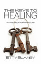 The Keys to Healing: A Handbook for Miracles - Paperback