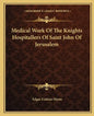 Medical Work of the Knights Hospitallers of Saint John of Jerusalem - Paperback