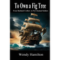 To Own a Fig Tree: From Shetland Crofters to New Zealand Settlers - Paperback