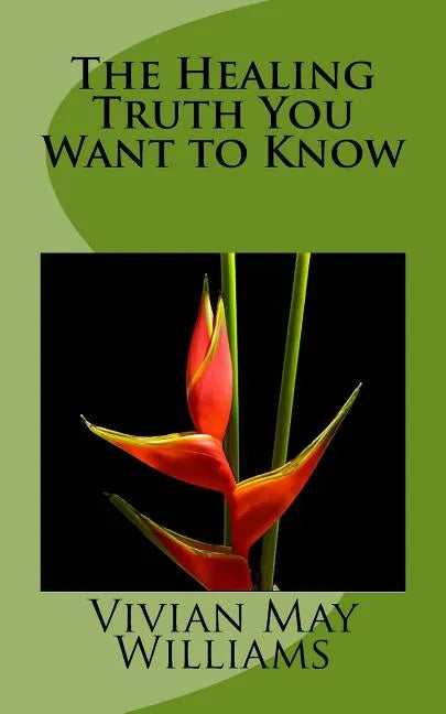 The Healing Truth You Want to Know - Paperback