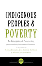Indigenous Peoples and Poverty: An International Perspective - Paperback