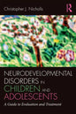 Neurodevelopmental Disorders in Children and Adolescents: A Guide to Evaluation and Treatment - Paperback