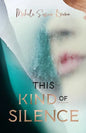 This Kind of Silence: How Losing My Hearing Taught Me to Listen - Paperback