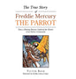 The True Story of Freddie Mercury the Parrot: How a Missing Macaw Captured the Hearts of an Entire Community - Hardcover