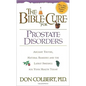 The Bible Cure for Prostate Disorders: Ancient Truths, Natural Remedies and the Latest Findings for Your Health Today - Paperback