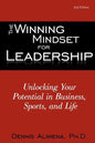 The Winning Mindset for Leadership: Unlocking Your Potential in Business, Sports, and Life - Paperback