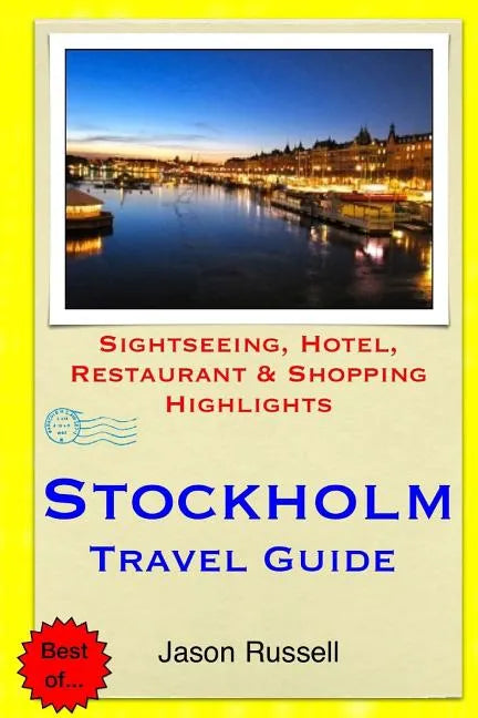 Stockholm Travel Guide: Sightseeing, Hotel, Restaurant & Shopping Highlights - Paperback