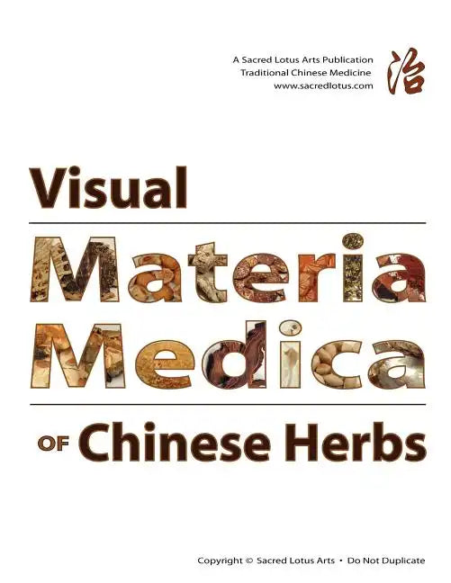 Visual Materia Medica of Chinese Herbs - Paperback